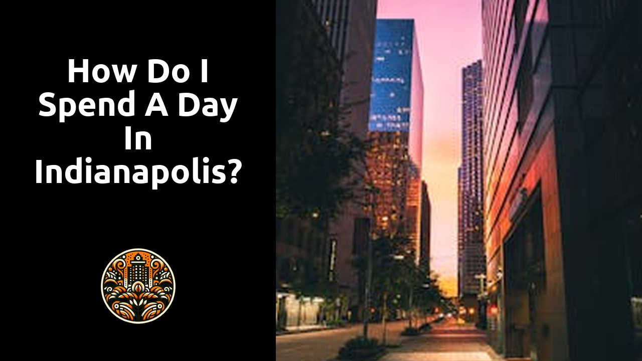 You are currently viewing How do I spend a day in Indianapolis?
