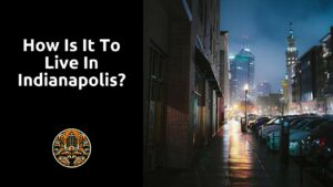 Read more about the article How is it to live in Indianapolis?