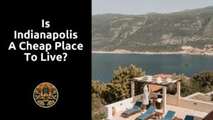 Read more about the article Is Indianapolis a cheap place to live?
