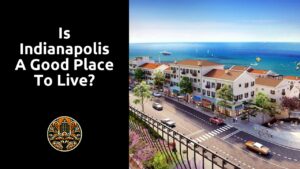 Read more about the article Is Indianapolis a good place to live?
