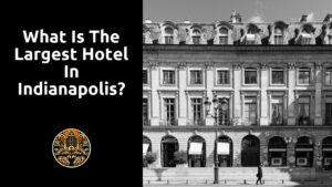 Read more about the article What is the largest hotel in Indianapolis?