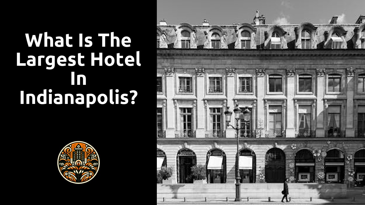 You are currently viewing What is the largest hotel in Indianapolis?