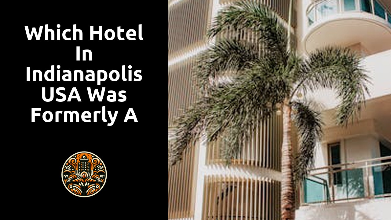 You are currently viewing Which hotel in Indianapolis USA was formerly a Coca-Cola bottling plant?