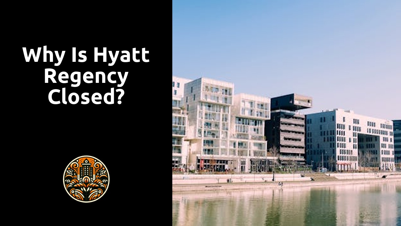 You are currently viewing Why is Hyatt Regency closed?